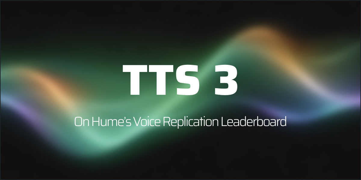 Higgs TTS 3 lands on Hume's Voice Replication Leaderboard